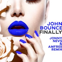 John Bounce - Finally (Jonny Nevs & Amfree Remix Edit)