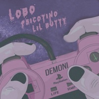 Demoni (feat. Psicotino & Lil Butty) - Single - Lobo