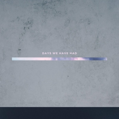 Days We Have Had - EP