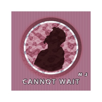 Cannot Wait - Single