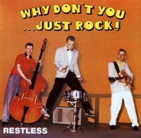 Why Don't You Just Rock - Restless