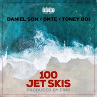 100 Jet Skis (feat. Dnte & Toney Boi) - Single - Finn & Daniel Son