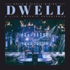 Dwell (A Live Worship Experience)