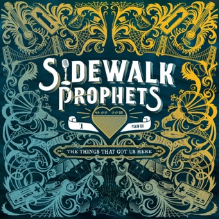 Sidewalk Prophets Don't You Think It's Time