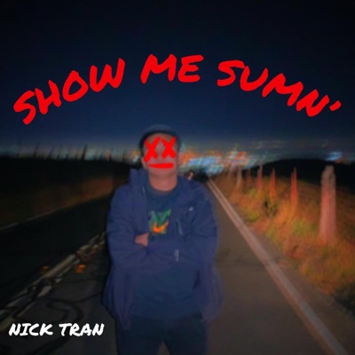 Show Me Sumn' - Single