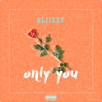 Only You - Single - Bliizzy