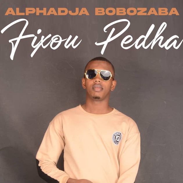 Fixou Pedha - Song by Alphadja Bobozaba - Apple Music