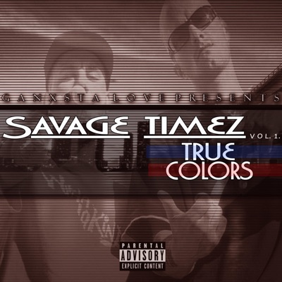 Ganxsta Love Presents Savage Timez, Vol. 1: True Colors - EP