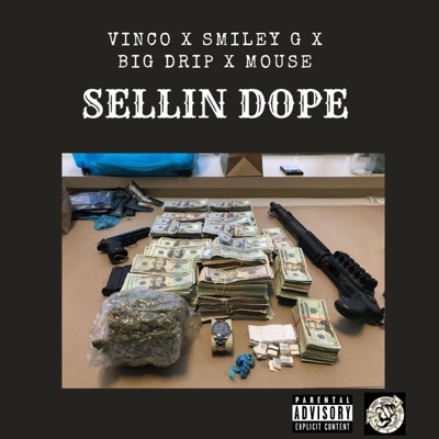 Sellin Dope (feat. Smiley g, Mouse & Big Drip) - Single