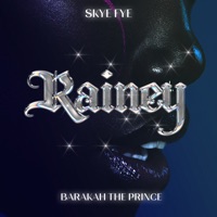 Rainey (feat. Baraka the Prince) [Original Song] - Single - Skye Fye