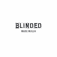 Blinded - EP - Mark Mulch