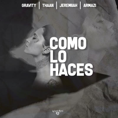 Como Lo Haces (feat. Thaan, Jeremiiah & Armazi) - Single