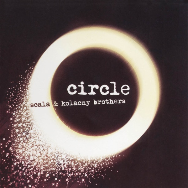 Circle - Scala & Kolacny Brothers