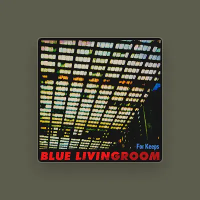 Listen to Blue Livingroom, watch music videos, read bio, see tour dates & more!