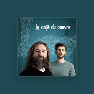 Listen to Le Cafe Du Pauvre, watch music videos, read bio, see tour dates & more!