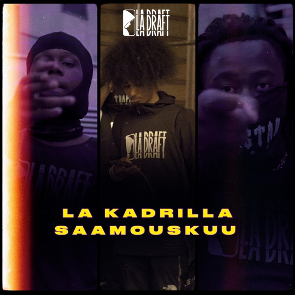 Cover artwork — Saamou Skuu x La Kadrilla (feat. Saamou Skuu & La Kadrilla) — La Draft
