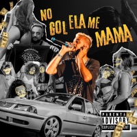 No Gol Ela Me Mama - $yro & Home Play