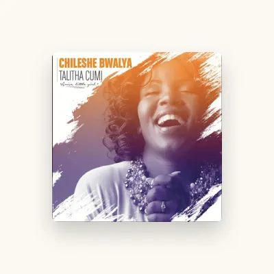 Listen to Chileshe Bwalya, watch music videos, read bio, see tour dates & more!