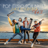 Pop Music for Ballet Vol.2 - Joey McNamara