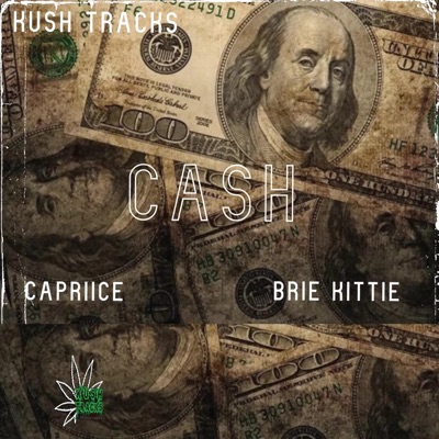 Cash (feat. Capriice & Brie Kittie) [Clean] - Single
