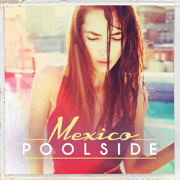 Poolside Mexico - Various Artists