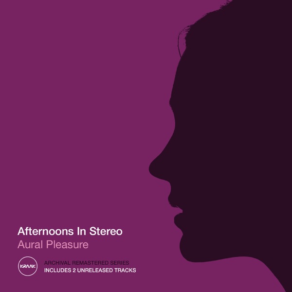 Aural Pleasure (2021 Remastered) - Afternoons In Stereo