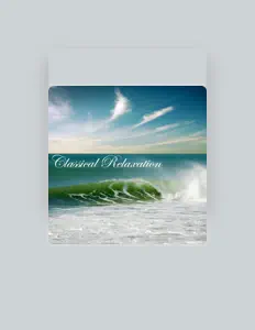 Poslechněte si interpreta Classical Relaxation, sledujte hudební videa, přečtěte si životopis, podívejte se na data turné a další informace.