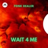 Wait 4 Me (Extended Mix) - Single