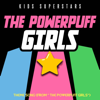 The Powerpuff Girls Theme Song (From "the Powerpuff Girls") [Cover] - Kids Superstars