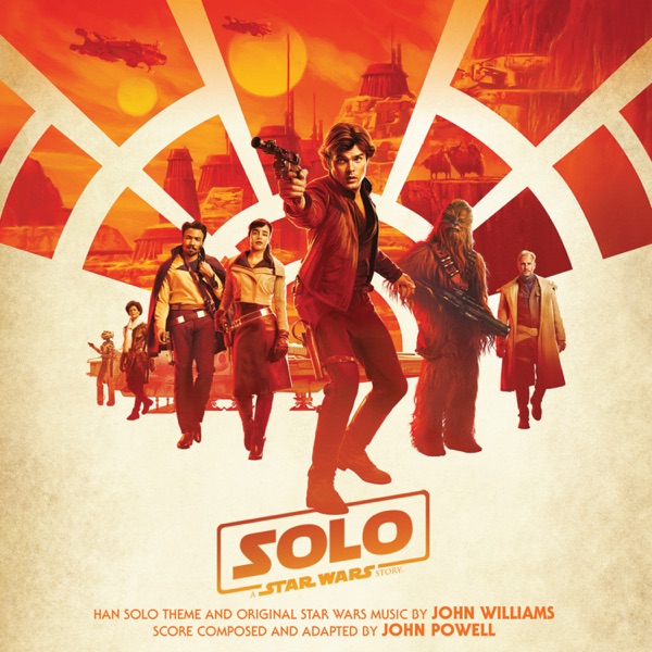 Solo: A Star Wars Story (Original Motion Picture Soundtrack) - John Williams & John Powell