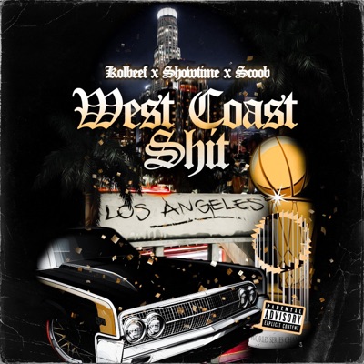 West Coast Shit (feat. Kolbeef & Showtime) - Single