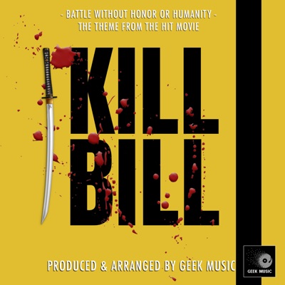 Battle Without Honor Or Humanity (From "Kill Bill") - Geek Music | Shazam
