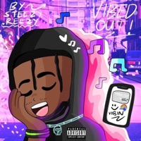 Vibed Out - Single - Steezy Reezy