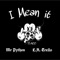 I Mean It (feat. L.A. Trello) - Mr Python lyrics
