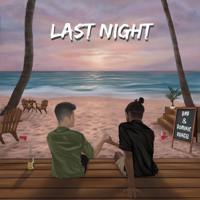 Last Night (feat. Dominic Rangel) - Single