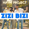 Zizi Bizi - Hayat Project