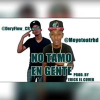 No Tamo En Gente (feat. Moyeto Atr) - Single - Dery Flow