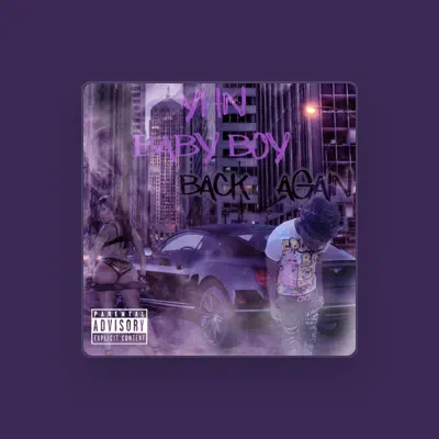 Listen to YHN Baby Boy, watch music videos, read bio, see tour dates & more!