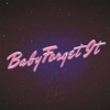 Baby Forget It - Single