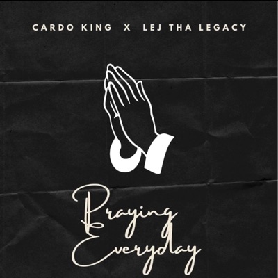 Praying Everyday (feat. LejThaLegacy) - Single