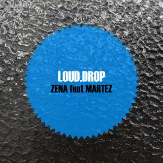 Zena feat Martez - Single by Loud.Drop album reviews, ratings, credits