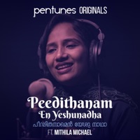 Peedithanam En Yeshunadha (feat. Mithila Michael) - Single - Pentunes