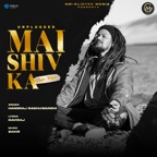 Unplugged Main Shiv Ka Shiv Mere