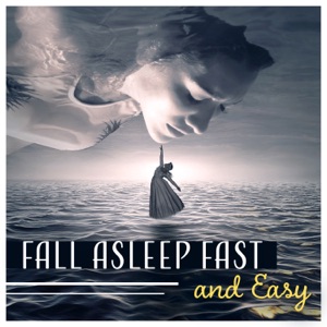 Fall Asleep Fast and Easy