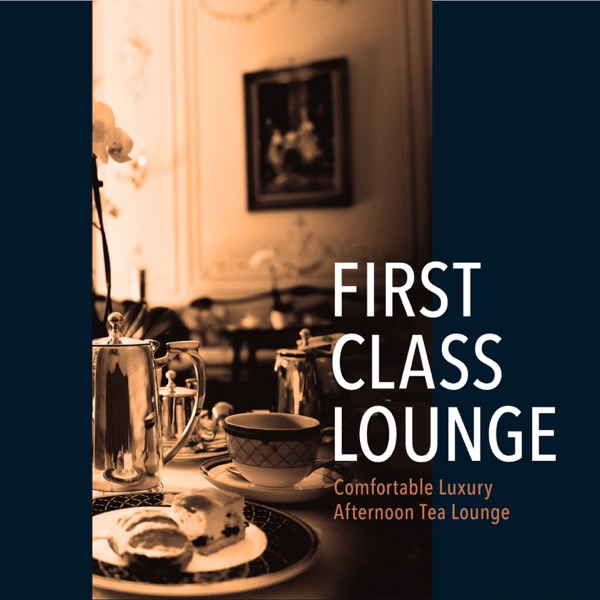 First Class Lounge ~Comfortable Premium Afternoon Tea Lounge~