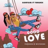 Good Love (feat. Yungace) - Single - Glorygirl
