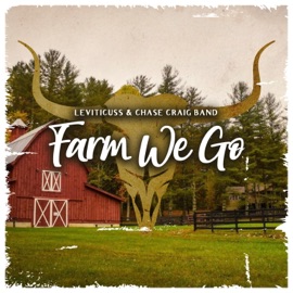 Farm We Go (feat. Chase Craig Band) Leviticuss
