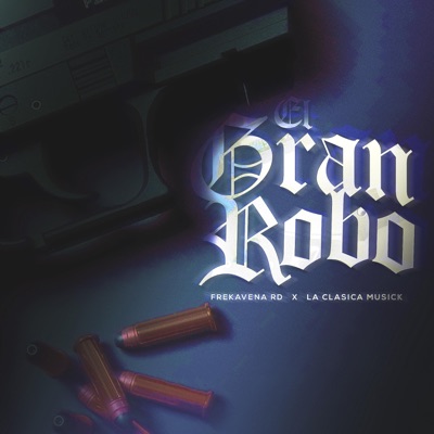 Frekavena RD - EL Gran Robo (feat. La Clásica Musick)