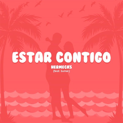 Estar Contigo (feat. Sumer) - Single