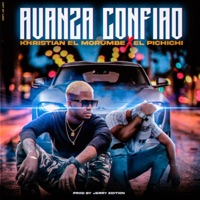 Avanza Confiao (feat. Los Pichichi Oficial) - Single - Khristian el Morumbe